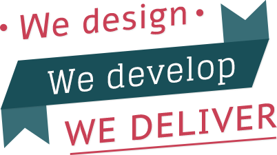 we design - we develop - WE DELIVER
